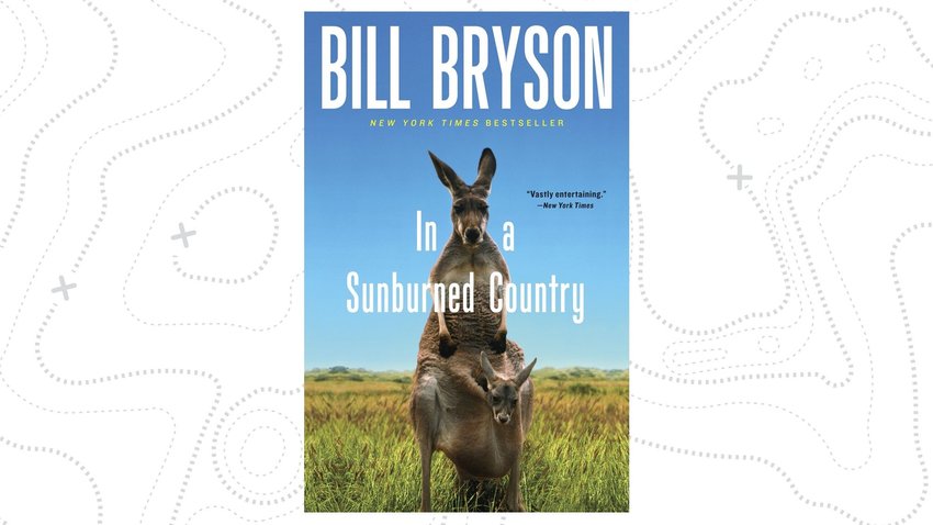 In a Sunburned Country (aka Down Under) - Bill Bryson