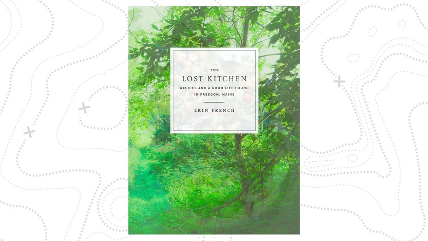 The Lost Kitchen: Recipes and a Good Life Found in Freedom, Maine